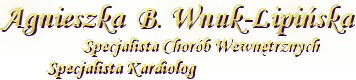 Agnieszka B. Wnuk-Lipińska Specjalista Chorób Wewnętrznych Specjalista Kardiolog